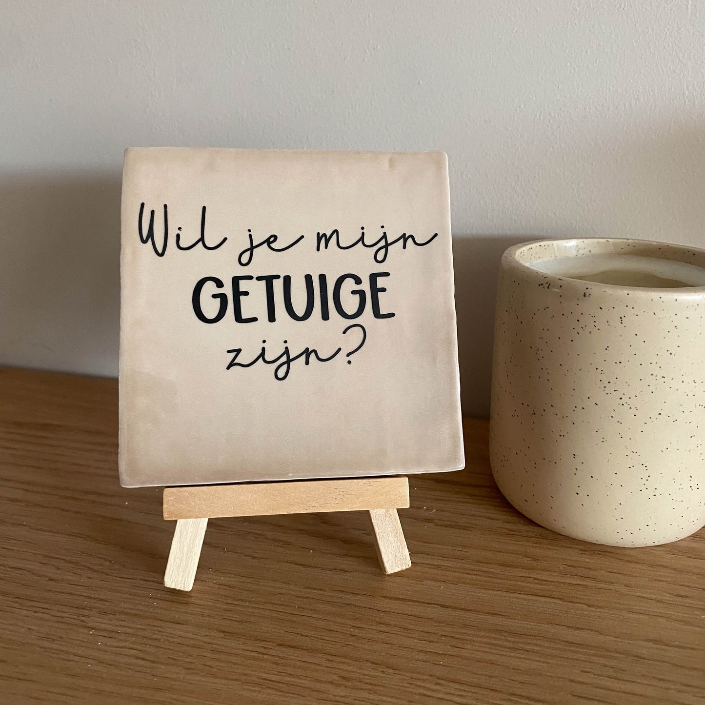Tegeltje met tekst - Wil je getuige zijn