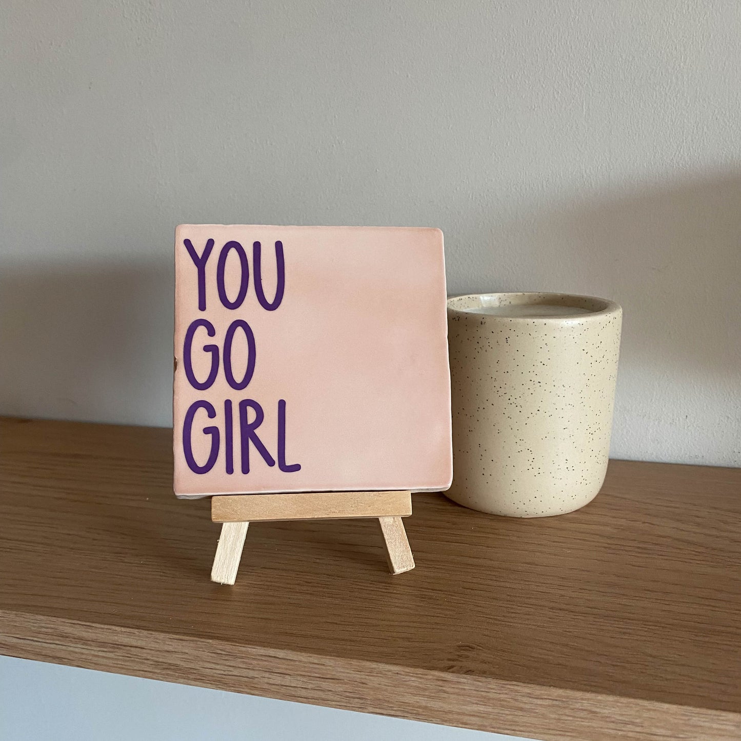 Tegeltje met tekst You go girl