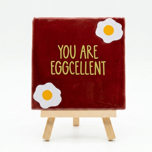 Tegeltje met tekst You are eggcellent