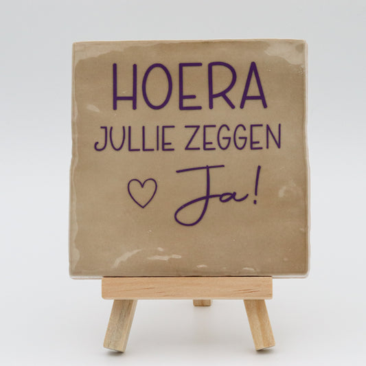 Tegeltje met tekst - Jullie zeggen ja!