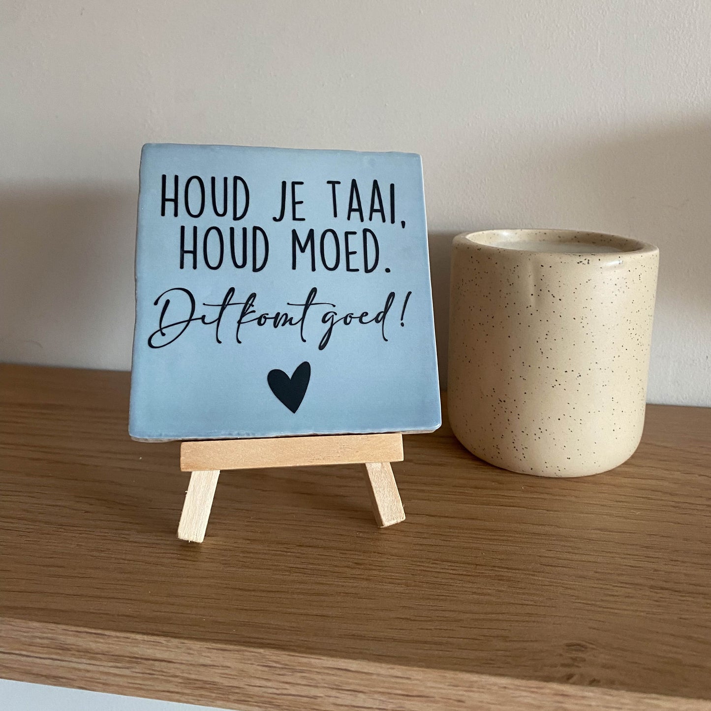 Tegeltje met tekst Houd je taai