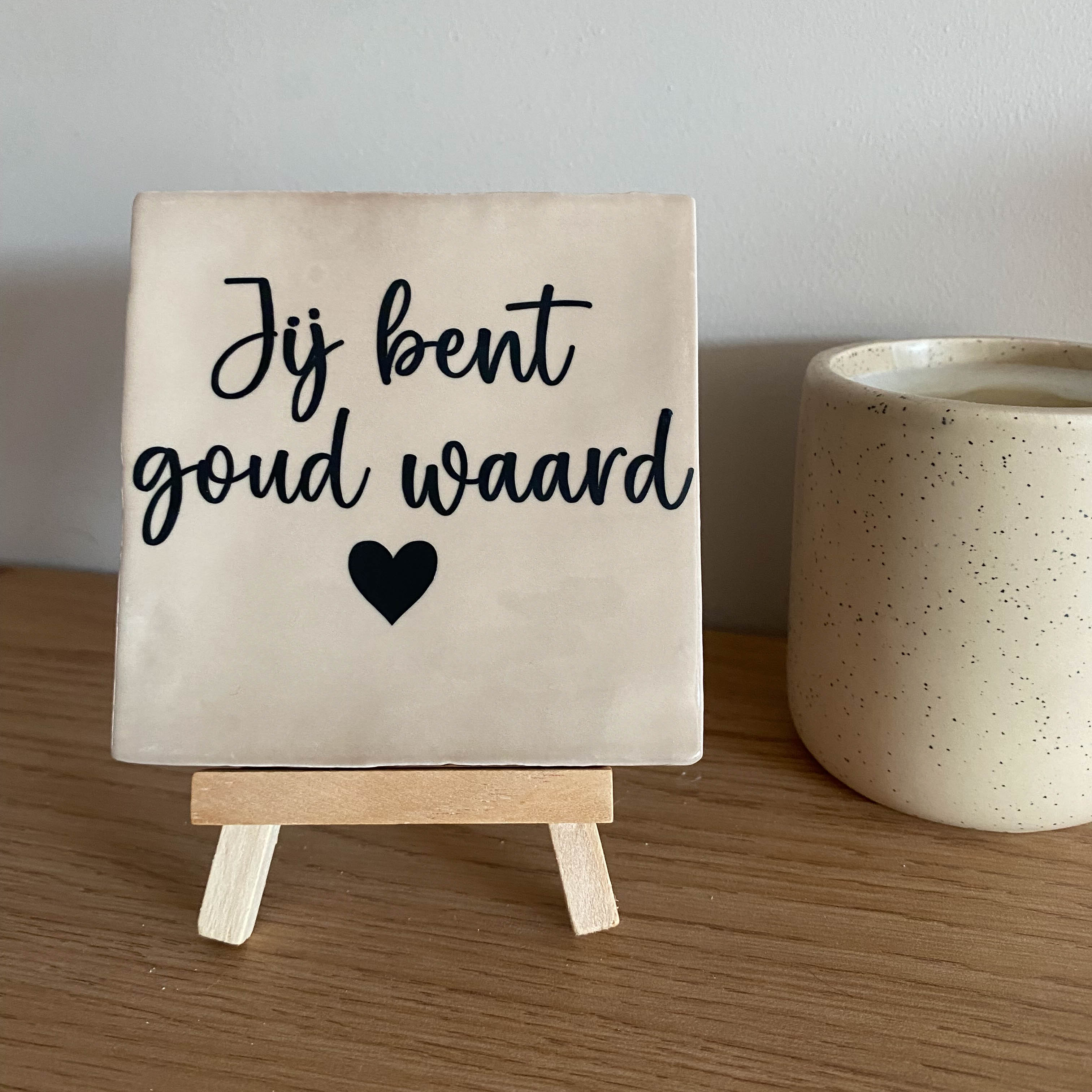 Tegeltje met tekst Jij bent goud waard