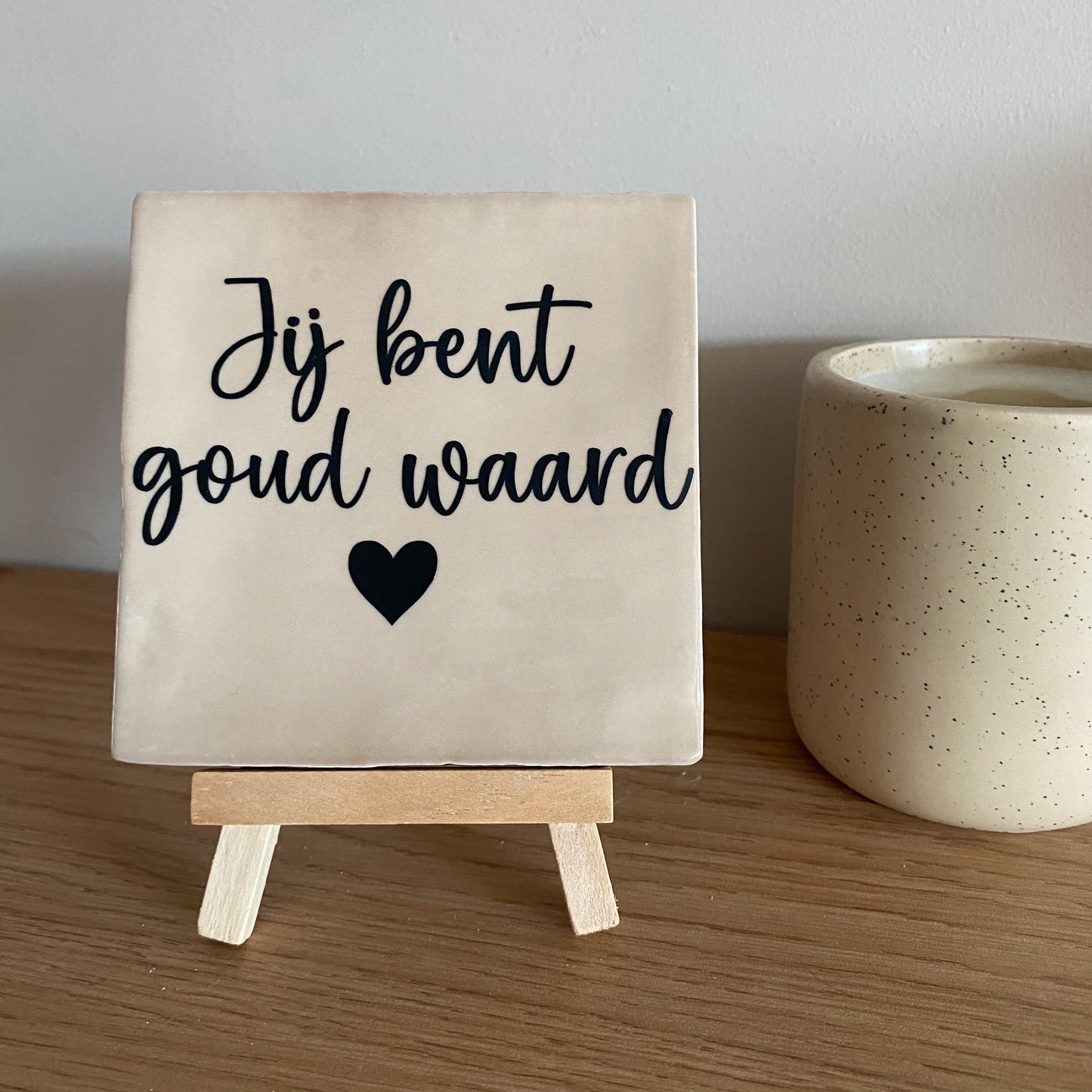 Tegeltje met tekst Jij bent goud waard