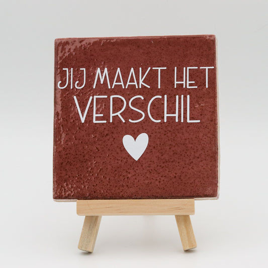 Tegeltje met tekst Jij maakt het verschil