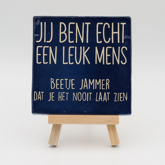 Tegeltje met tekst Leuk Mens