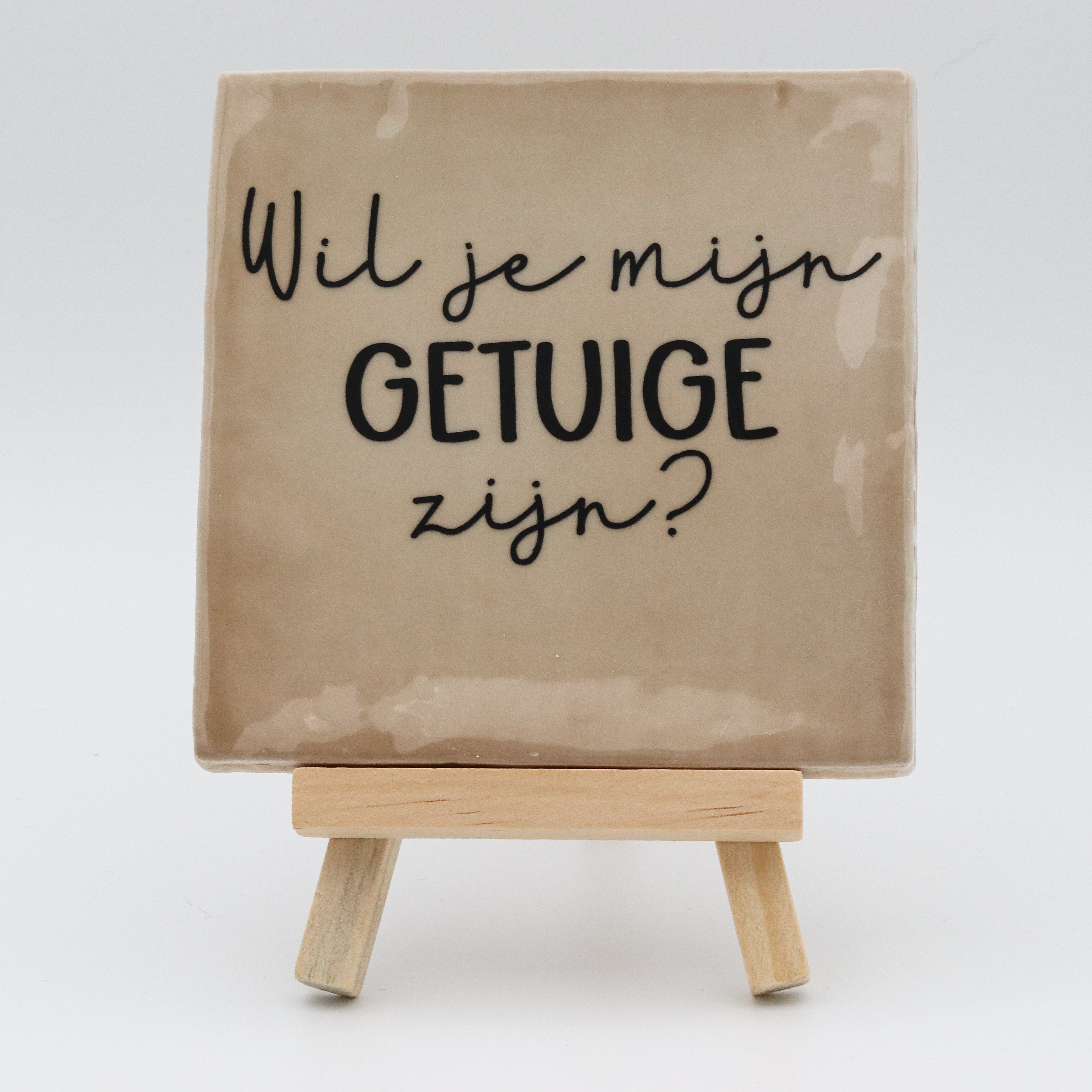 Tegeltje met tekst - Wil je getuige zijn