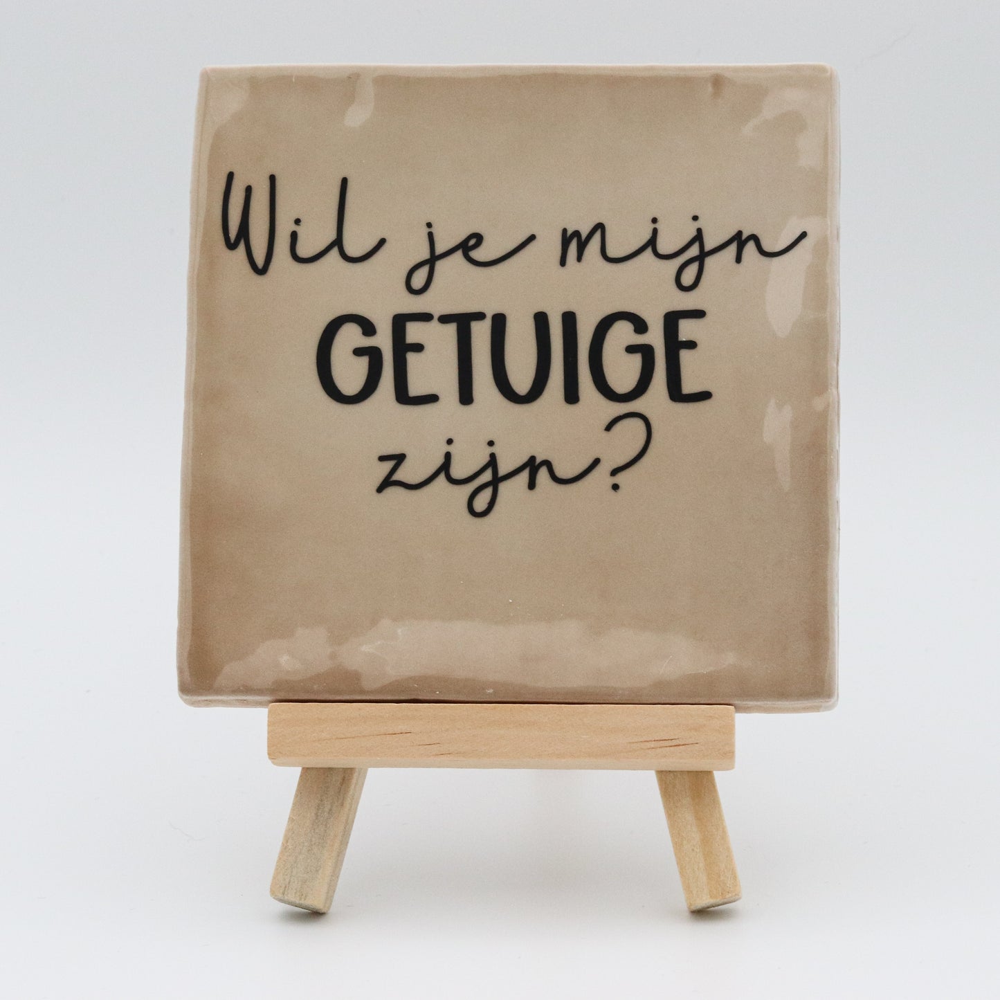 Tegeltje met tekst - Wil je getuige zijn