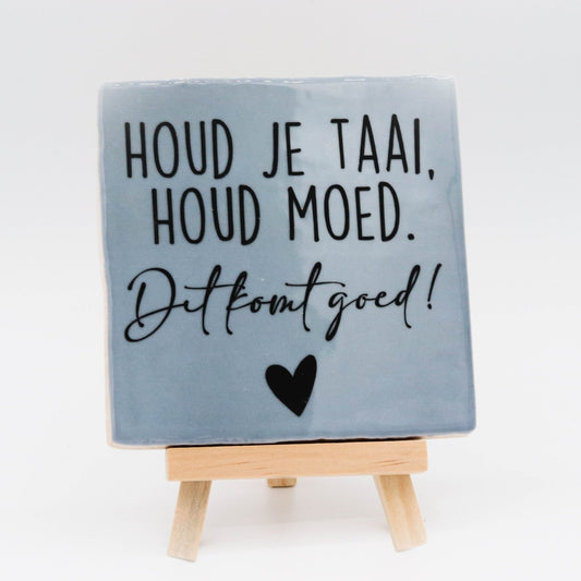 Tegeltje met tekst Houd je taai - Pienies