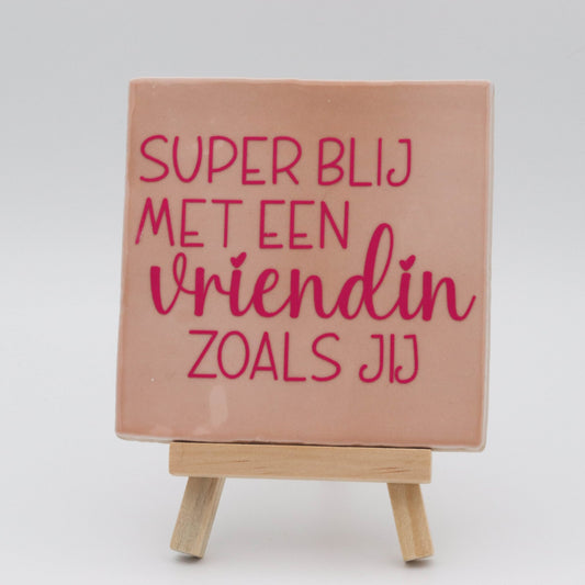 Tegeltje met tekst Superblij met een vriendin als jij - Pienies